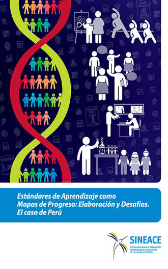 Sistema Nacional de Evaluaci?n, Acreditaci?n y Certificaci?n de la Calidad Educativa. Est?ndares de aprendizaje como mapas de progreso: elaboraci?n y desaf?os