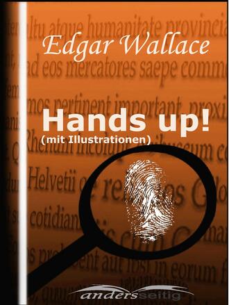 Edgar Wallace. Hands up! (mit Illustrationen)