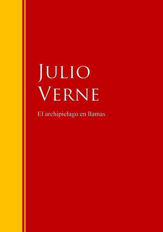 Julio  Verne. El archipielago en llamas