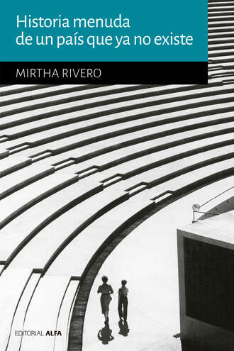 Mirtha Rivero. Historia menuda de un pa?s que no existe
