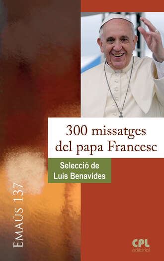 Luis Benavides. 300 missatges del papa Francesc