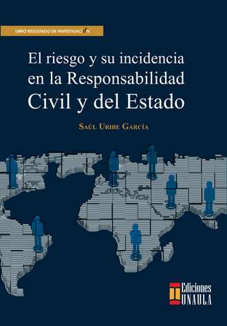 Sa?l Uribe. El riesgo y su incidencia en la responsabilidad civil y del Estado