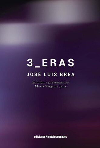 Jose Luis Brea. 3_ERAS