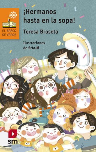 Teresa Broseta. ?Hermanos hasta en la sopa!