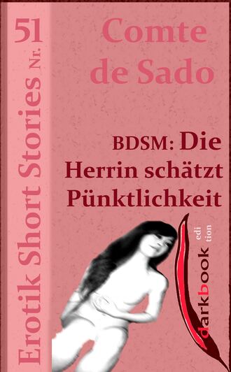 Comte de Sado. BDSM: Die Herrin sch?tzt P?nktlichkeit
