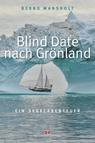 Bernd Mansholt. Blind Date nach Gr?nland
