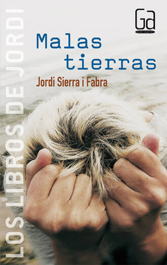 Jordi Sierra I Fabra. Malas tierras
