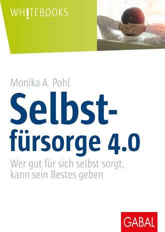 Monika A. Pohl. Selbstf?rsorge 4.0