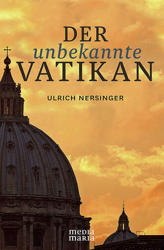 Ulrich  Nersinger. Der unbekannte Vatikan