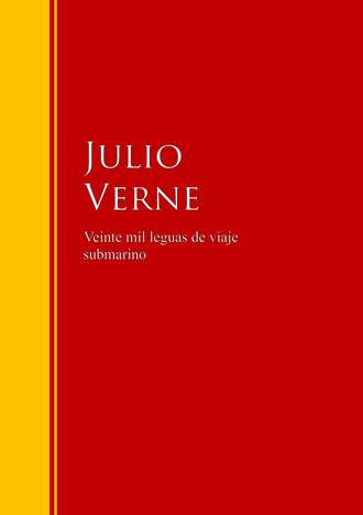 Julio  Verne. Veinte mil leguas de viaje submarino