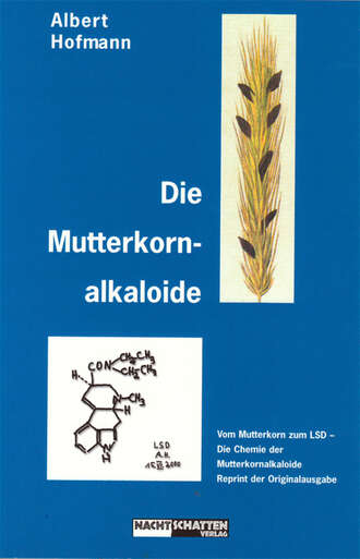 Albert Hofmann. Die Mutterkornalkaloide