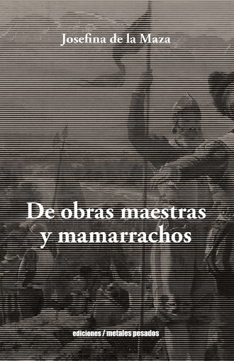 Josefina de la Maza . De Obras Maestras y Mamarrachos