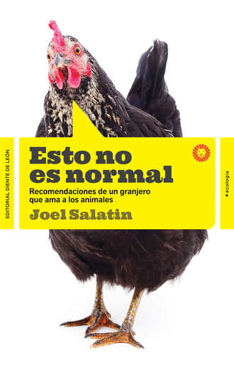 Joel Salatin. Esto no es normal