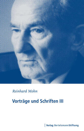Reinhard  Mohn. Vortr?ge und Schriften III
