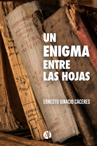 Ernesto Ignacio C?ceres. Un enigma entre las hojas