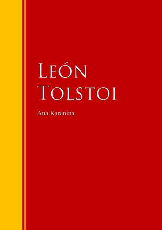Leon  Tolstoi. Ana Karenina