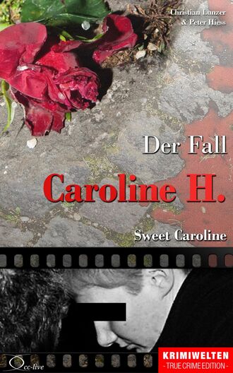 Peter  Hiess. Der Fall Caroline H.