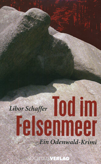 Libor Schaffer. Tod im Felsenmeer