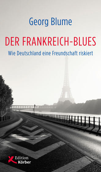 Georg  Blume. Der Frankreich-Blues
