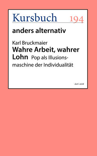 Karl  Bruckmaier. Wahre Arbeit, wahrer Lohn