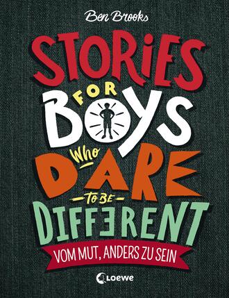Ben  Brooks. Stories for Boys who dare to be different – Vom Mut, anders zu sein