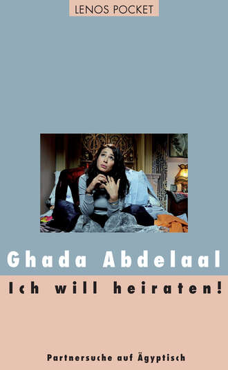 Ghada  Abdelaal. Ich will heiraten!