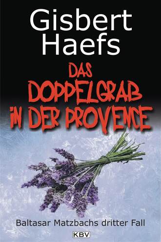 Gisbert Haefs. Das Doppelgrab in der Provence