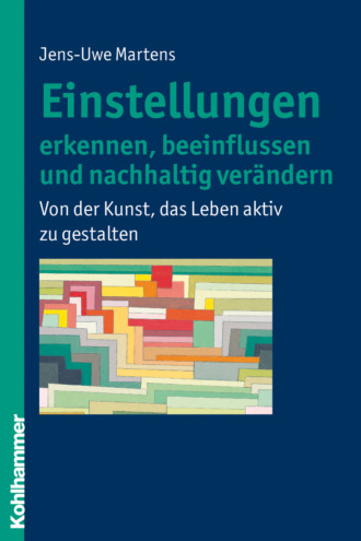 Jens-Uwe Martens. Einstellungen erkennen, beeinflussen und nachhaltig ver?ndern