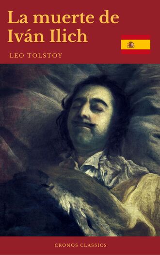 Leon  Tolstoi. La muerte de Iv?n Ilich (Cronos Classics)