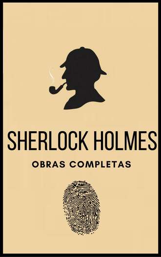 Артур Конан Дойл. Sherlock Holmes (Obras completas)