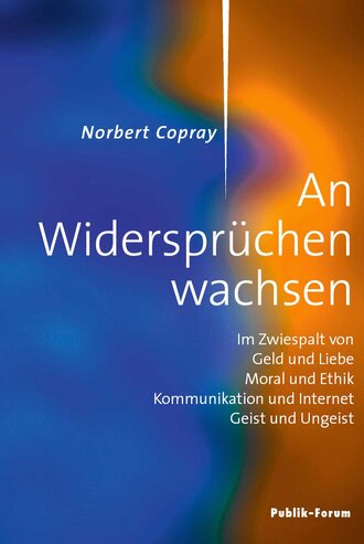 Norbert Copray. Norbert Copray, An Widerspr?chen wachsen
