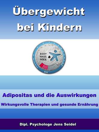 Dipl. Psychologe Jens Seidel. ?bergewicht bei Kindern - Adipositas und die Auswirkungen