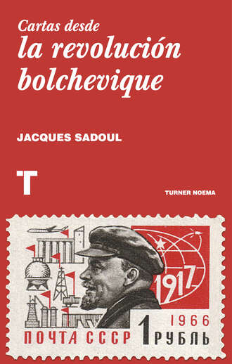 Jacques Sadoul. Cartas desde la revoluci?n bolchevique