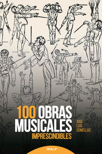 Jos? Luis Comellas Garc?a-Lera. 100 obras musicales imprescindibles