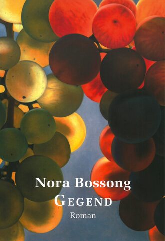 Nora Bossong. Gegend