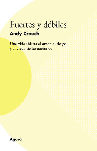 Andy Crouch. Fuertes y d?biles