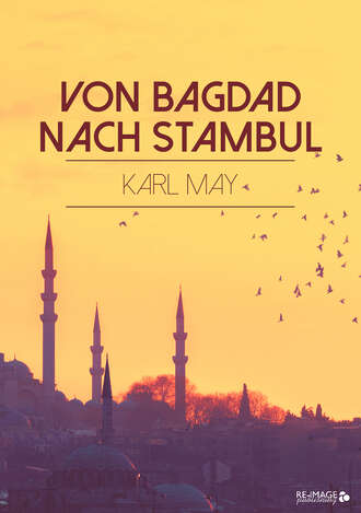 Karl May. Von Bagdad nach Stambul