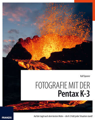 Ralf  Spoerer. Fotografie mit der Pentax K-3