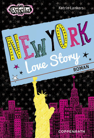 Katrin  Lankers. Rebella - New York Love Story