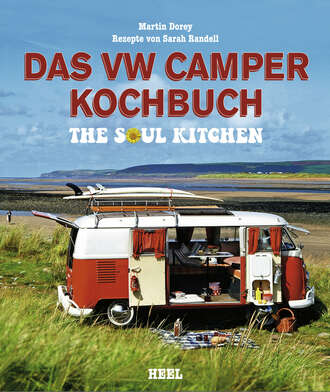 Martin  Dorey. Das VW Camper Kochbuch