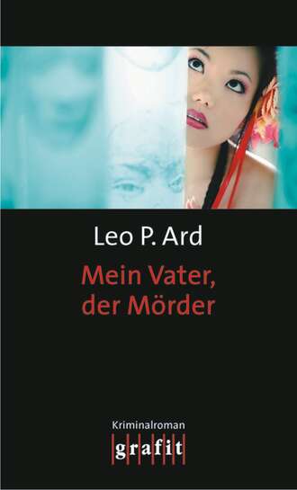 Leo P.  Ard. Mein Vater, der M?rder