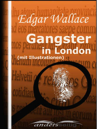 Edgar Wallace. Gangster in London (mit Illustrationen)