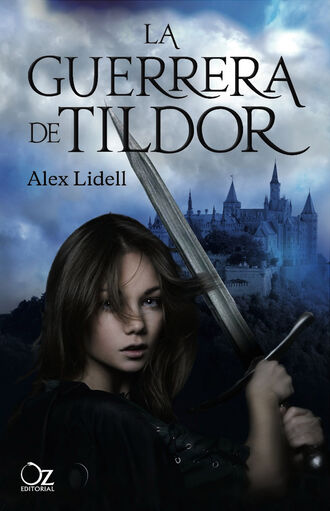 Alex Lidell. La guerrera de Tildor