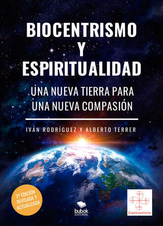 Alberto Terrer. Biocentrismo y espiritualidad. Una nueva Tierra para una nueva Compasi?n