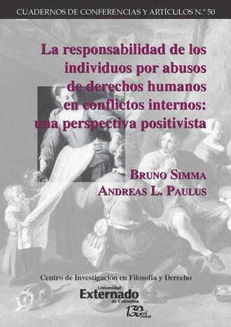 Andreas L. Paulus. La responsabilidad de los individuos por abusos de derechos humanos en conflictos internos