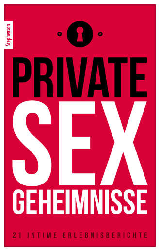 Anonymous  . Private Sex-Geheimnisse