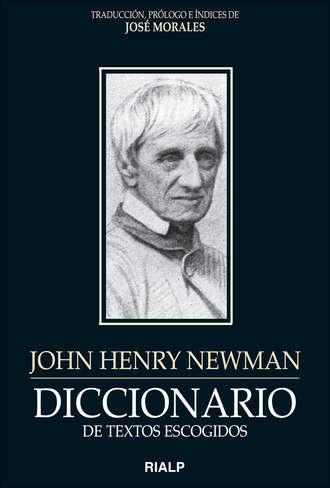 John Henry Newman. Diccionario de textos escogidos: John Henry Newman