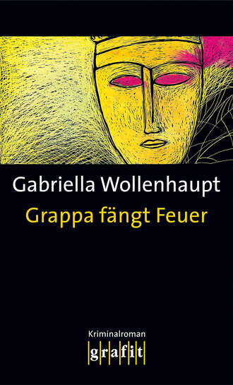 Gabriella  Wollenhaupt. Grappa f?ngt Feuer