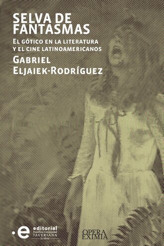 Gabriel Eljaiek-Rodr?guez. Selva de fantasmas 