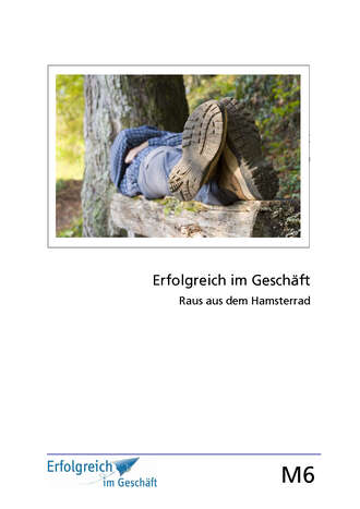 Gerhard  Gieschen. Modul 6: Raus aus dem Hamsterrad